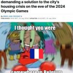 Because France’s been previously accused of sending homeless to Brussels