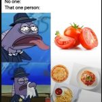 Are you a fan of tomatoes?