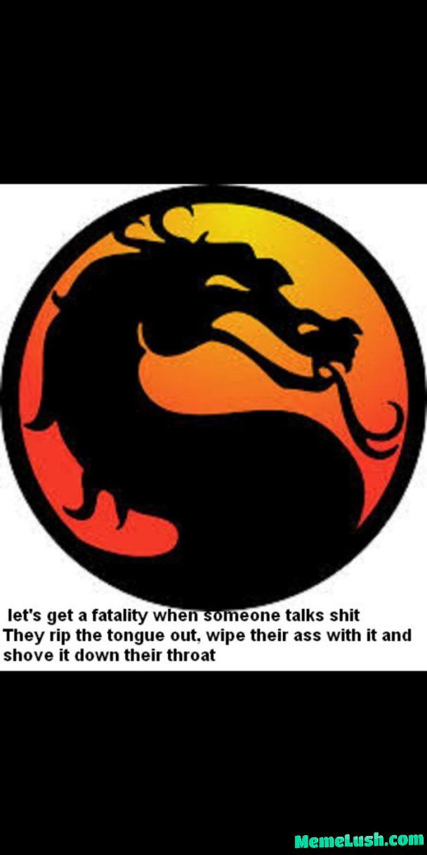 I can see it. Fatality I can see it. Fatality