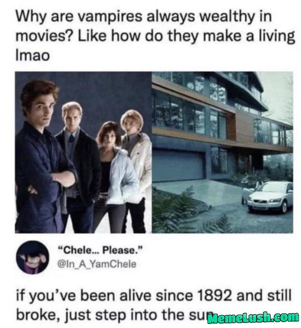 Vampires are never broke Vampires are never broke