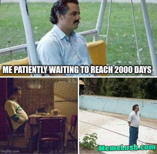 Im pretty sure I’ve stuck at 1999 days for 2 days now Im pretty sure I’ve stuck at 1999 days for 2 days now