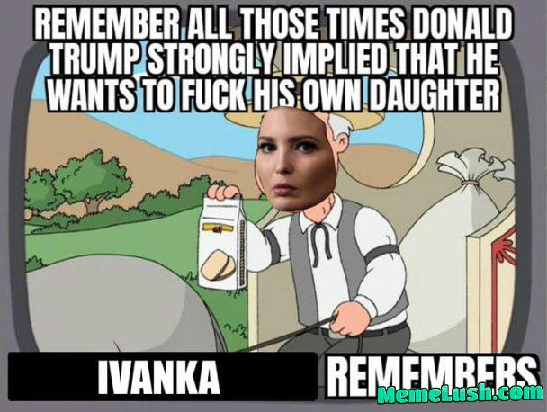 βAides said he talked about Ivanka Trumpβs breasts, her backside, and what it might be like to have sex with her” βAides said he talked about Ivanka Trumpβs breasts, her backside, and what it might be like to have sex with her”