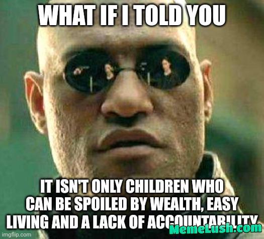 Have you ever wondered why billionaires seem so obnoxious, selfish and out of touch?