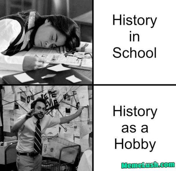 Love me some History! Except when it mattered!