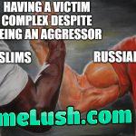 A massive victim complex, you hear it every time you listen to them.