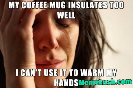 First world problems First world problems