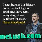 A Norm Macdonald quote: