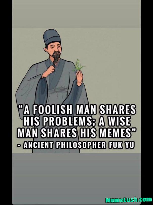 Confusious say, f**k you and I’ll see you tomorrow Confusious say, f**k you and I’ll see you tomorrow