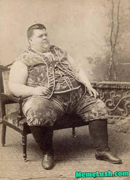 120 years ago, obese people were so rare that you had to pay good money to watch them in a circus. πͺ 120 years ago, obese people were so rare that you had to pay good money to watch them in a circus. πͺ