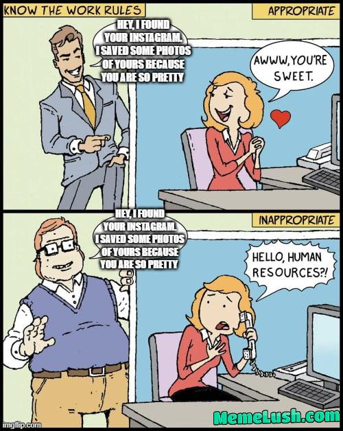 The difference between romantic guy and the creepy stalker, is does woman find him attractive or not.