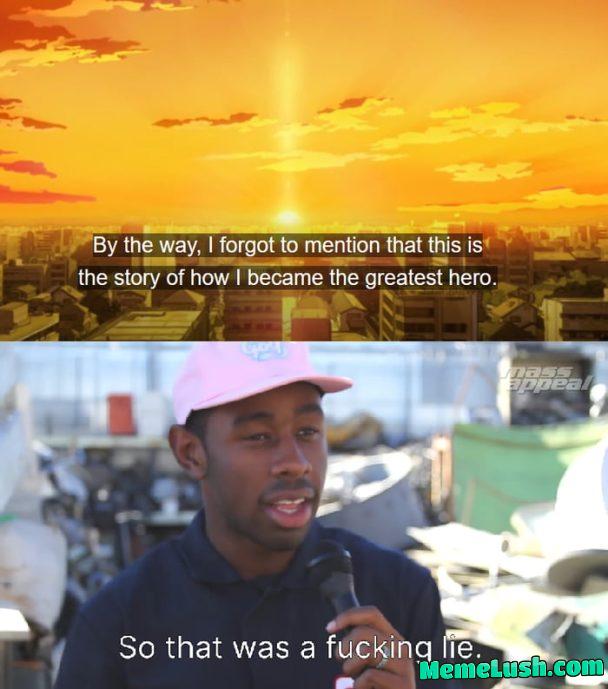 He had been lying to us since the very beginning He had been lying to us since the very beginning