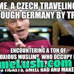 Wtf is this? So many muslims, messier train stations than in Czechia and long delays. Having a genuine cultural shock right now.