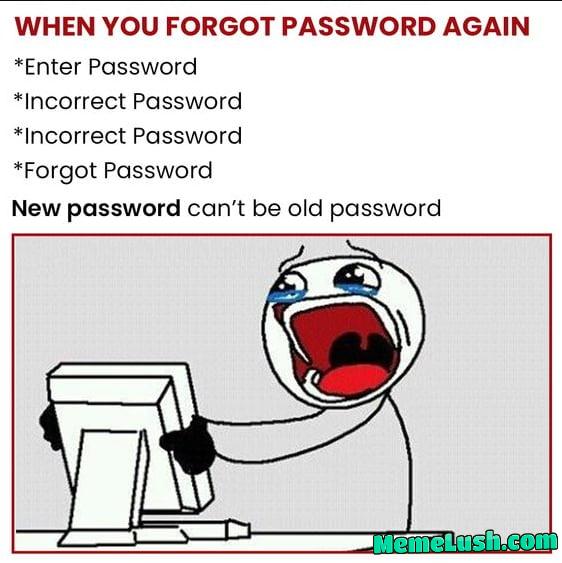 When you forgot your password again When you forgot your password again