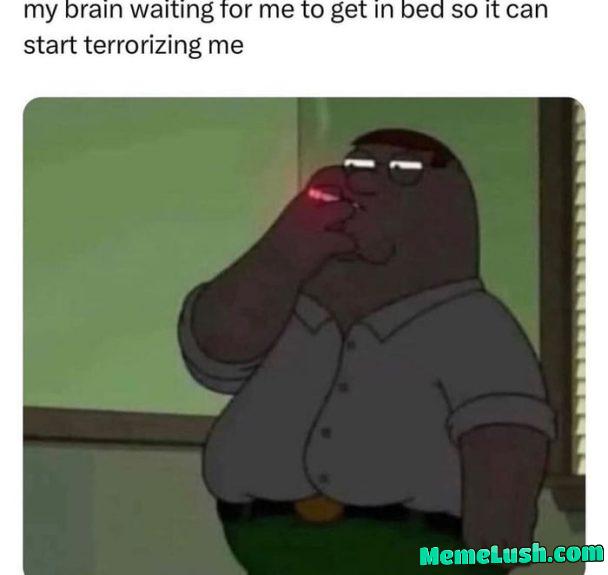 I’m in bed. Bring your worst brain.