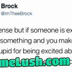 Respect my enthusiasm