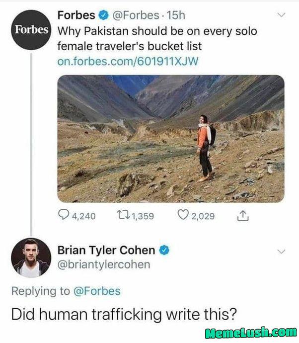 Brian stop, Human trafficking will get upset.