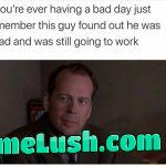 Bad day at work