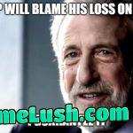 If he wins it’s because he ran the best campaign. If he loses, well…