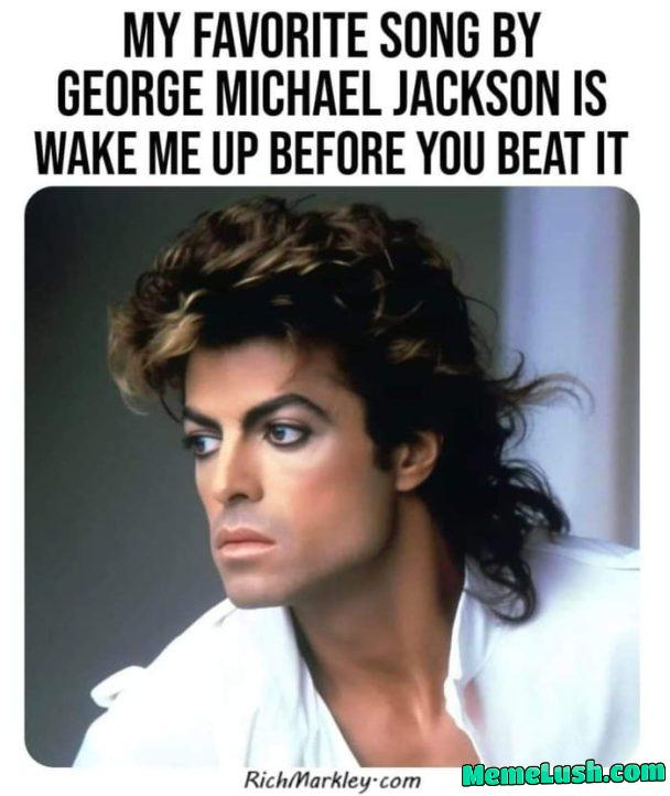George Michael Jackson isn’t real. HeHe can’t hurt you