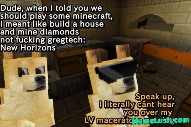 Tekkit is peak Tekkit is peak