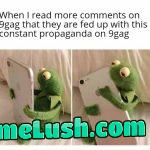 Why don’t you haters and liars find another platform and let us all here on 9gag, who all have a different religion and culture but are connected by memes, enjoy memes and jokes in peace, the BBQ days have proven that nobody wants your Bullshit