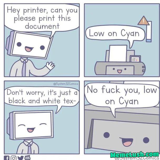 Honestly i stand with the printer Fight me. Honestly i stand with the printer Fight me.