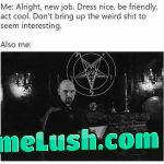 Instructions unclear, ended up talking about summoning demons for an hour