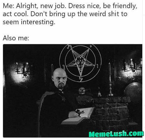 Instructions unclear, ended up talking about summoning demons for an hour Instructions unclear, ended up talking about summoning demons for an hour