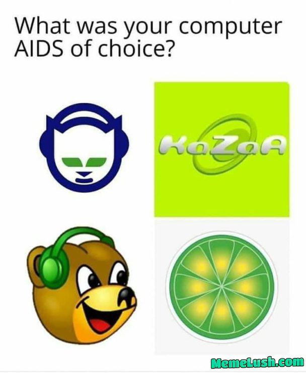 I was a limewire guy I was a limewire guy