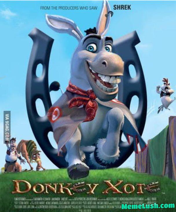 Donkey Xote (from the producers who saw shrek) Donkey Xote (from the producers who saw shrek)