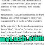 For “the modern audience”. And owners of Roald Dahl ebooks on Kindle were having their libraries automatically updated with the new censored versions. It’s ridiculous.