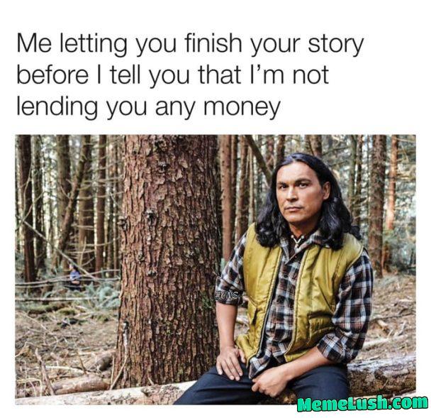 The sadder the story the more i say no The sadder the story the more i say no