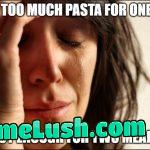 Guess i’m be full of pasta then