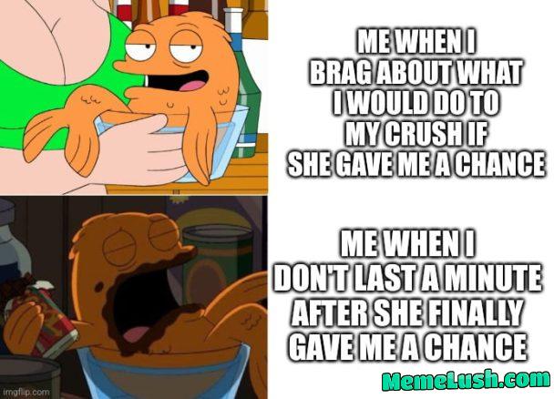 Like that would ever happen, the chance, not the bragging