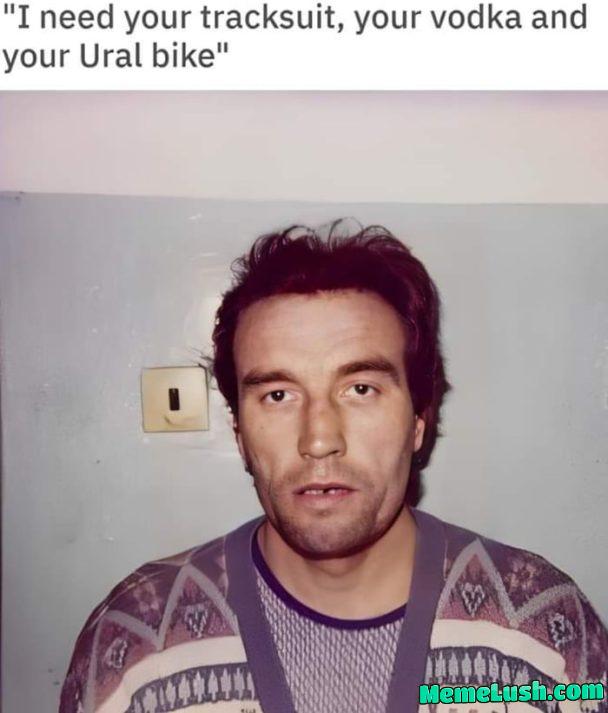 I’ll be back, blyat!