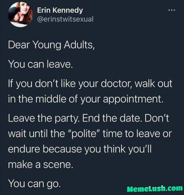 You can leave… You can leave…